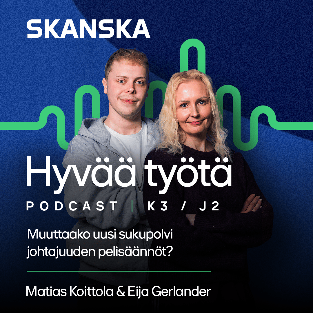 Podcastin kansi Skanskan "Hyvää työtä" -podcastille, jossa vieraina Matias Koittola ja Eija Gerlander.